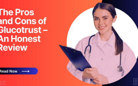 The Pros and Cons of Glucotrust – An Honest Review